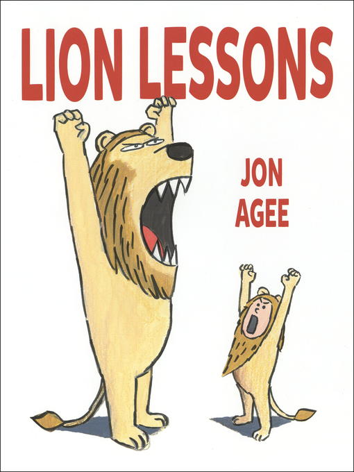 Title details for Lion Lessons by Jon Agee - Available